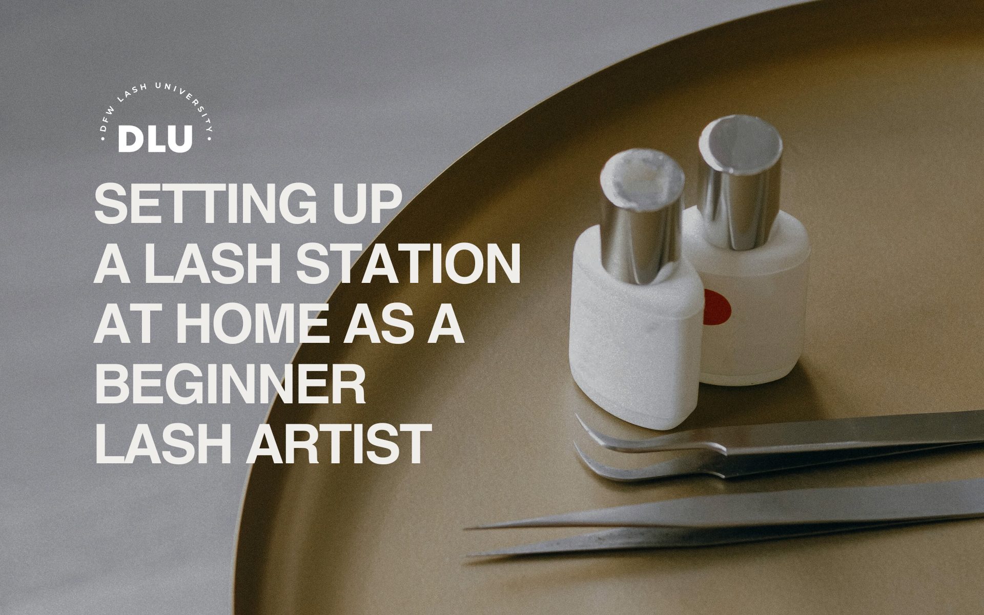 Setting Up a Lash Station at Home as a Beginner Lash Artist