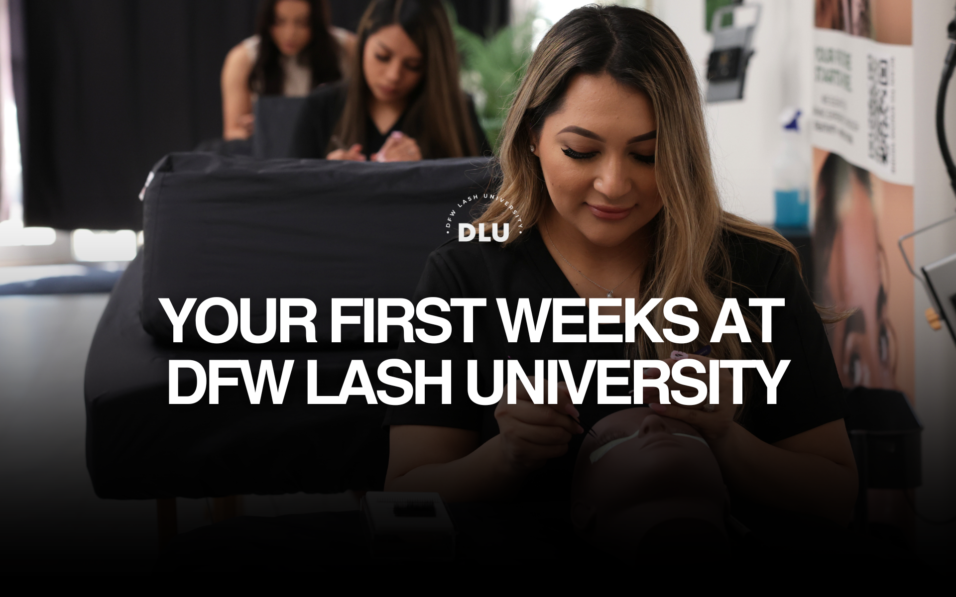 Your First Weeks at DFW Lash University