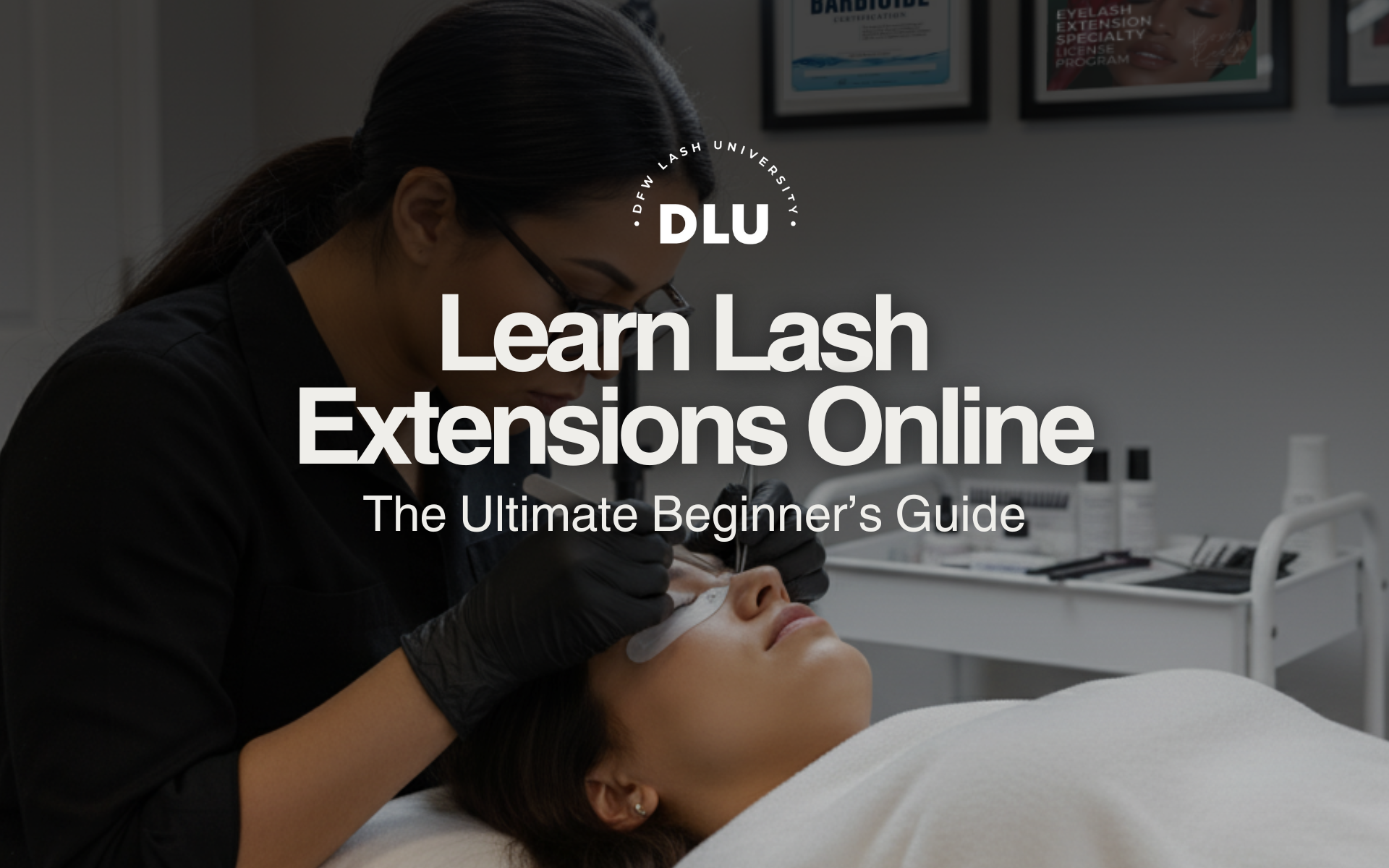 Learn Lash Extensions Online | Beginner Lash Training at DFW Lash University