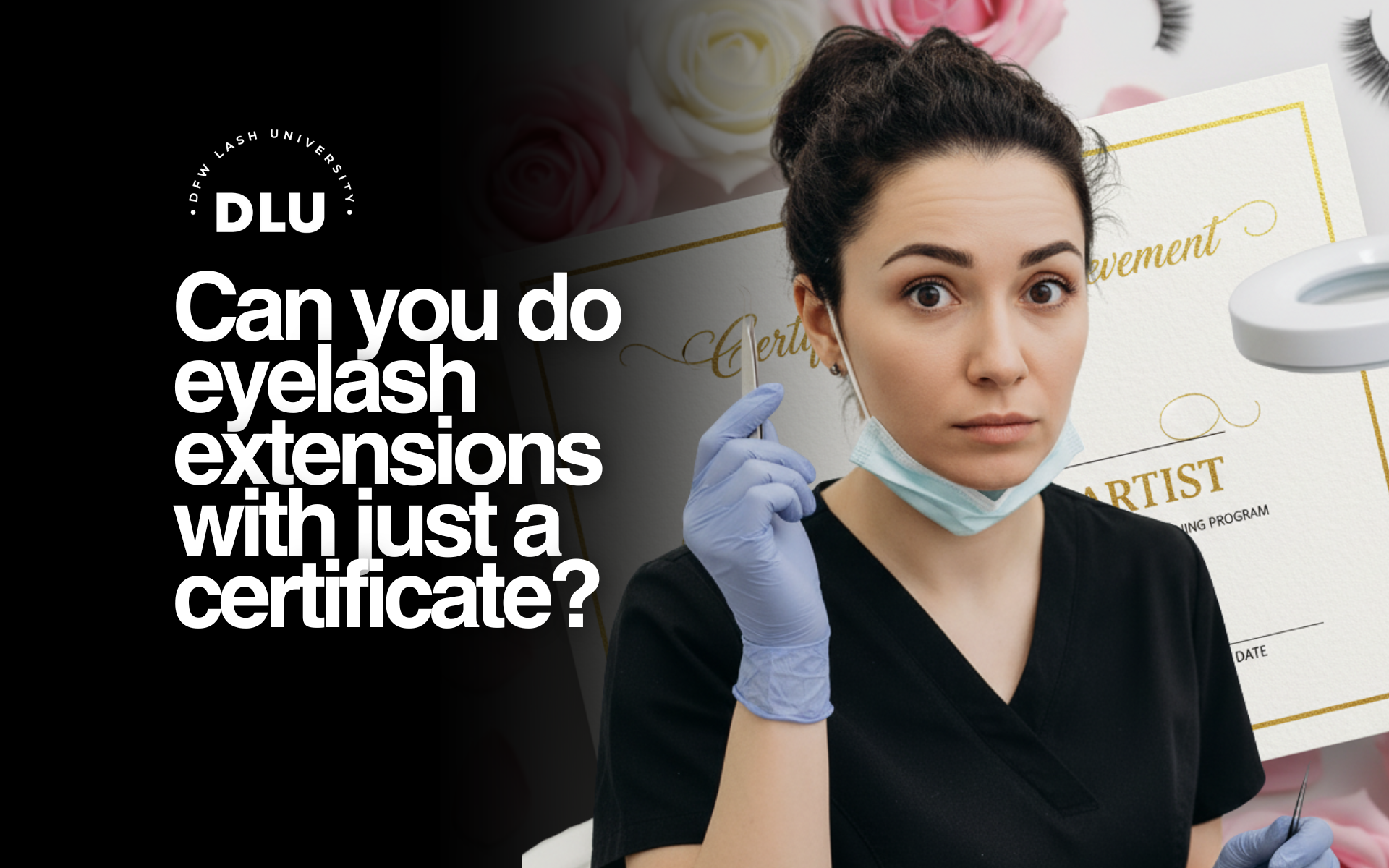 Can You Do Eyelash Extensions with Just a Certificate?