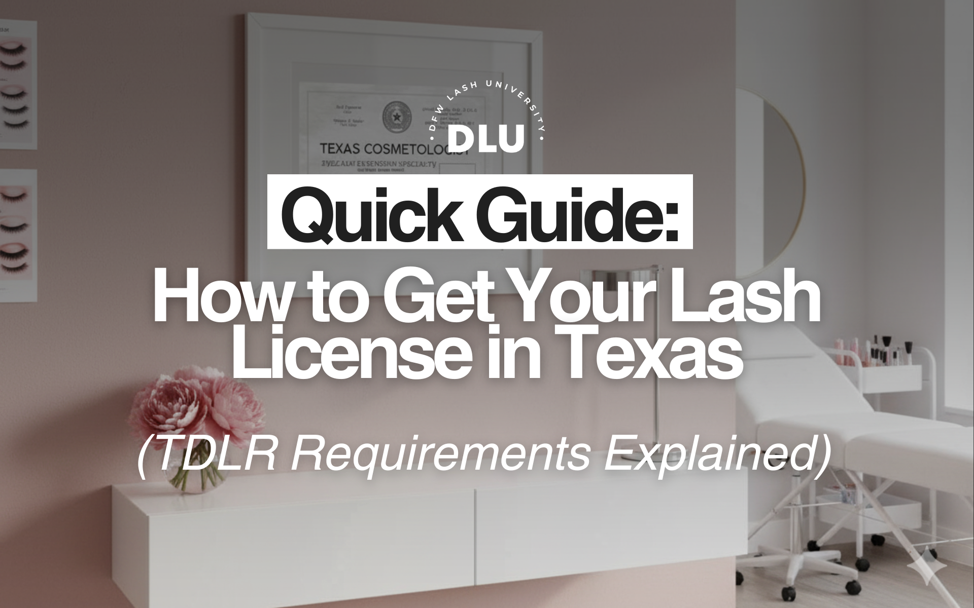 Quick Guide: How to Get Your Lash License in Texas